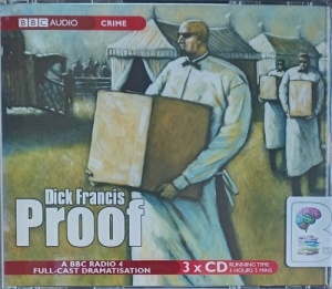 Proof written by Dick Francis performed by Nigel Havers and BBC Radio 4 Full Cast Drama Team on Audio CD (Full)